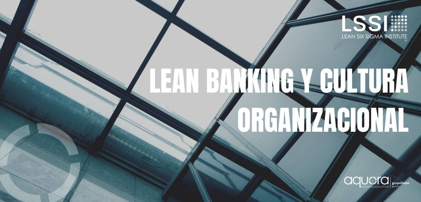 Curso Lean Banking Aquora y Lean Six Sigma